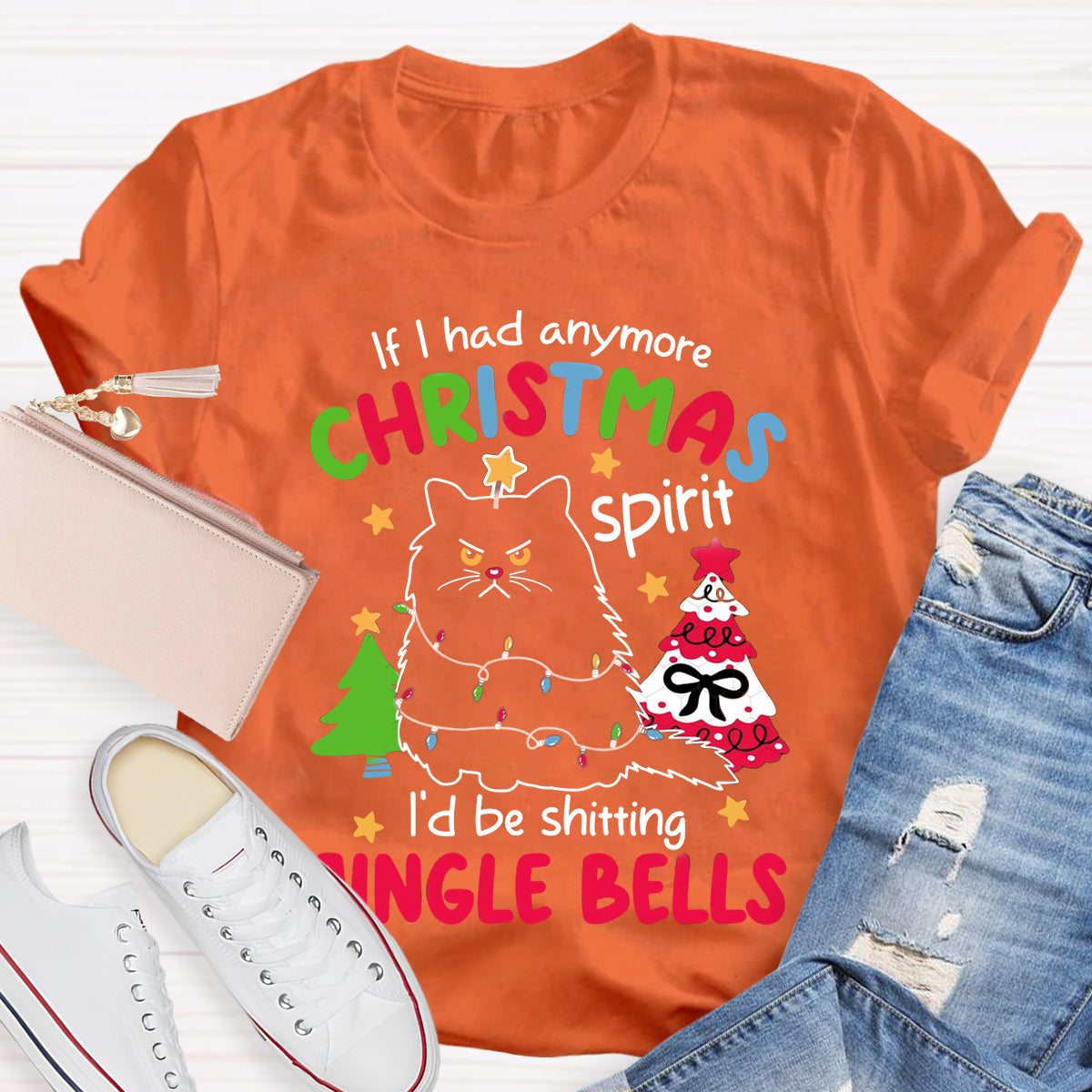 If I Had Anymore Christmas Spirit I'D Be Shitting Single Bells T-Shirt