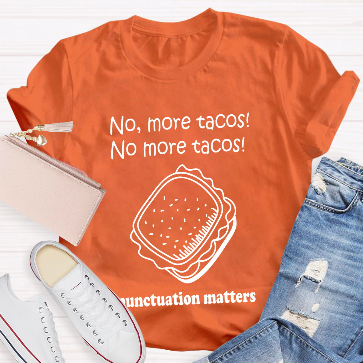 No,More Tacos No More Tacos Punctuation Matters Punctuation Matters T-Shirt