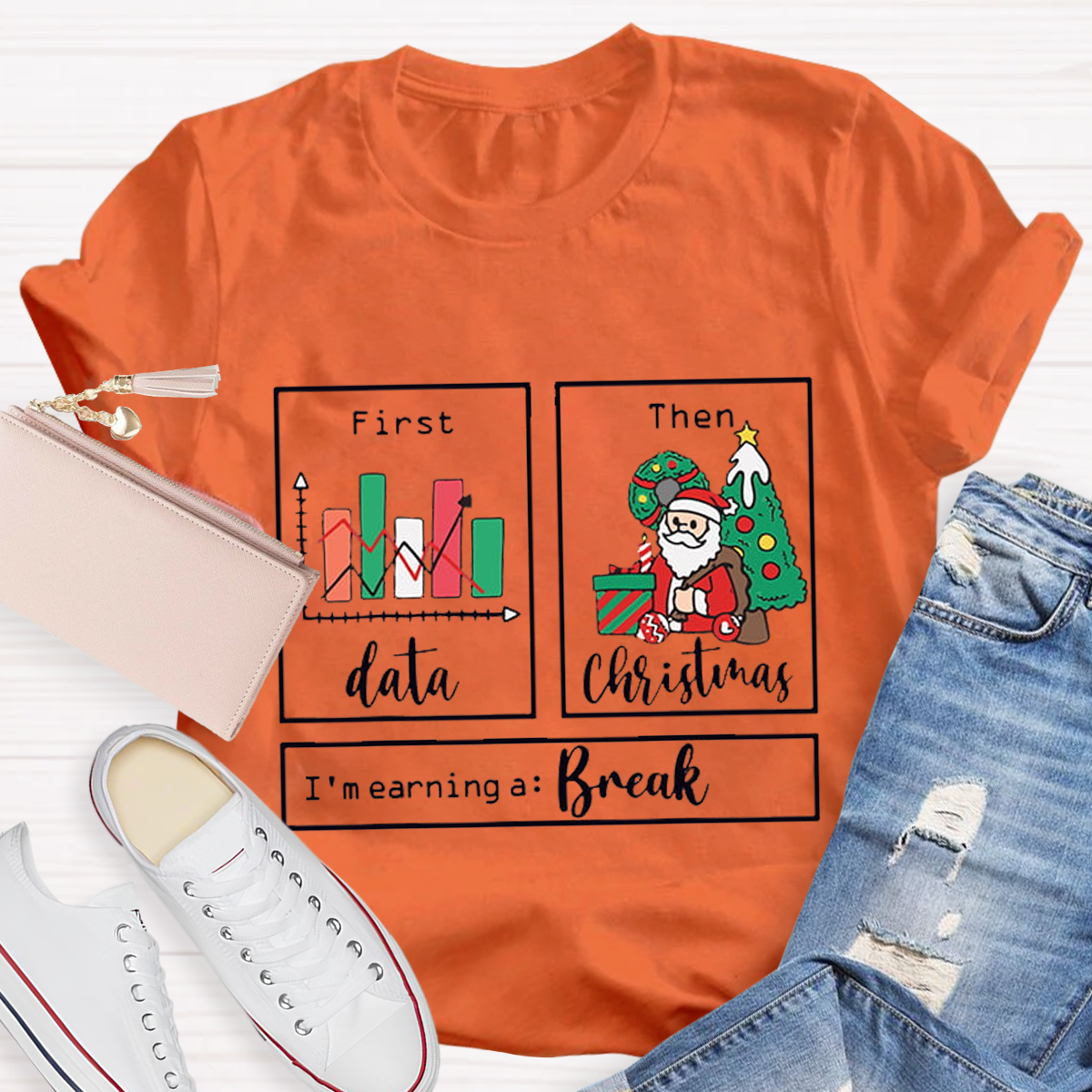 First Data Then Christmas Im Earning A Break Sped Teacher T-Shirt