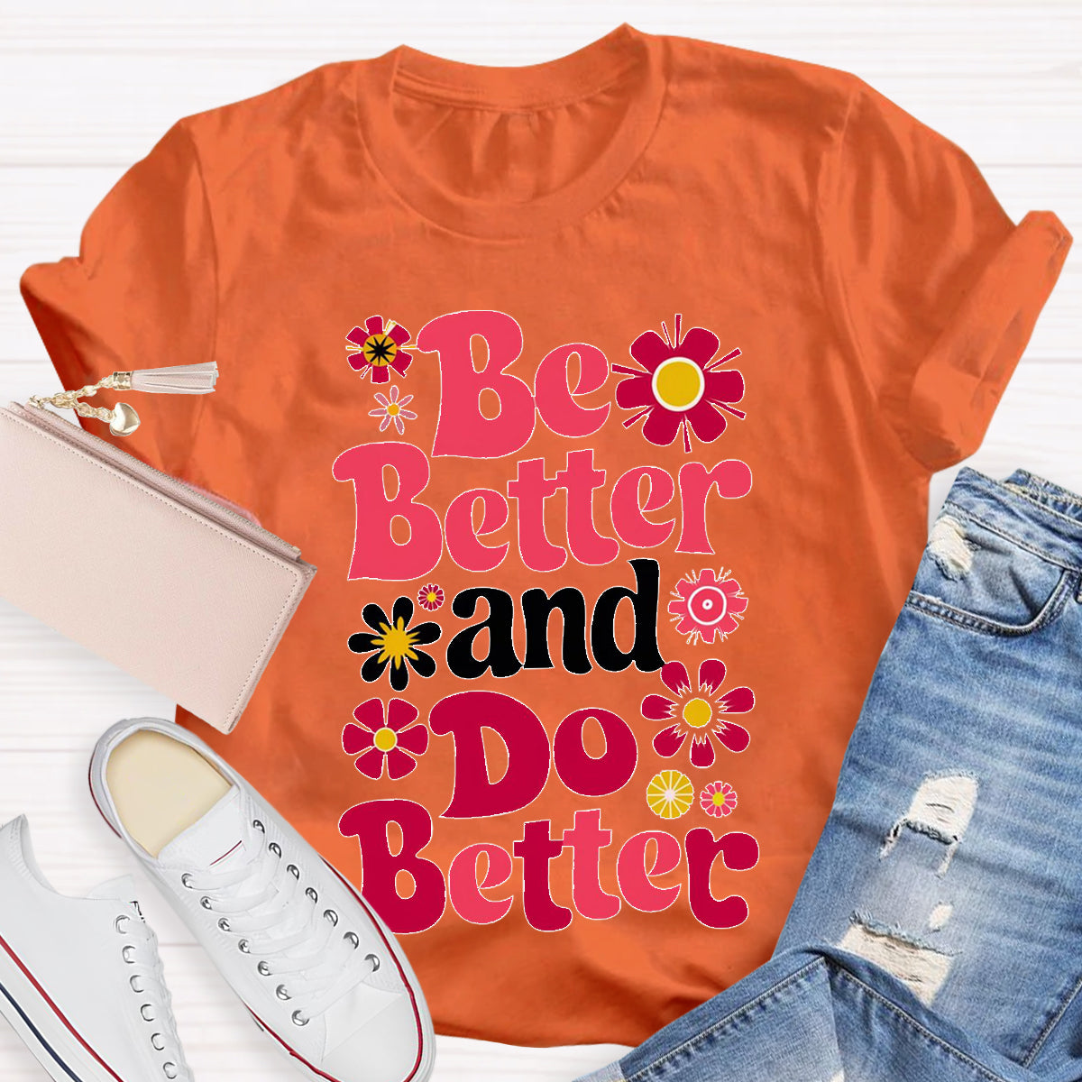 Be Better And Do Better Teacher T-Shirt