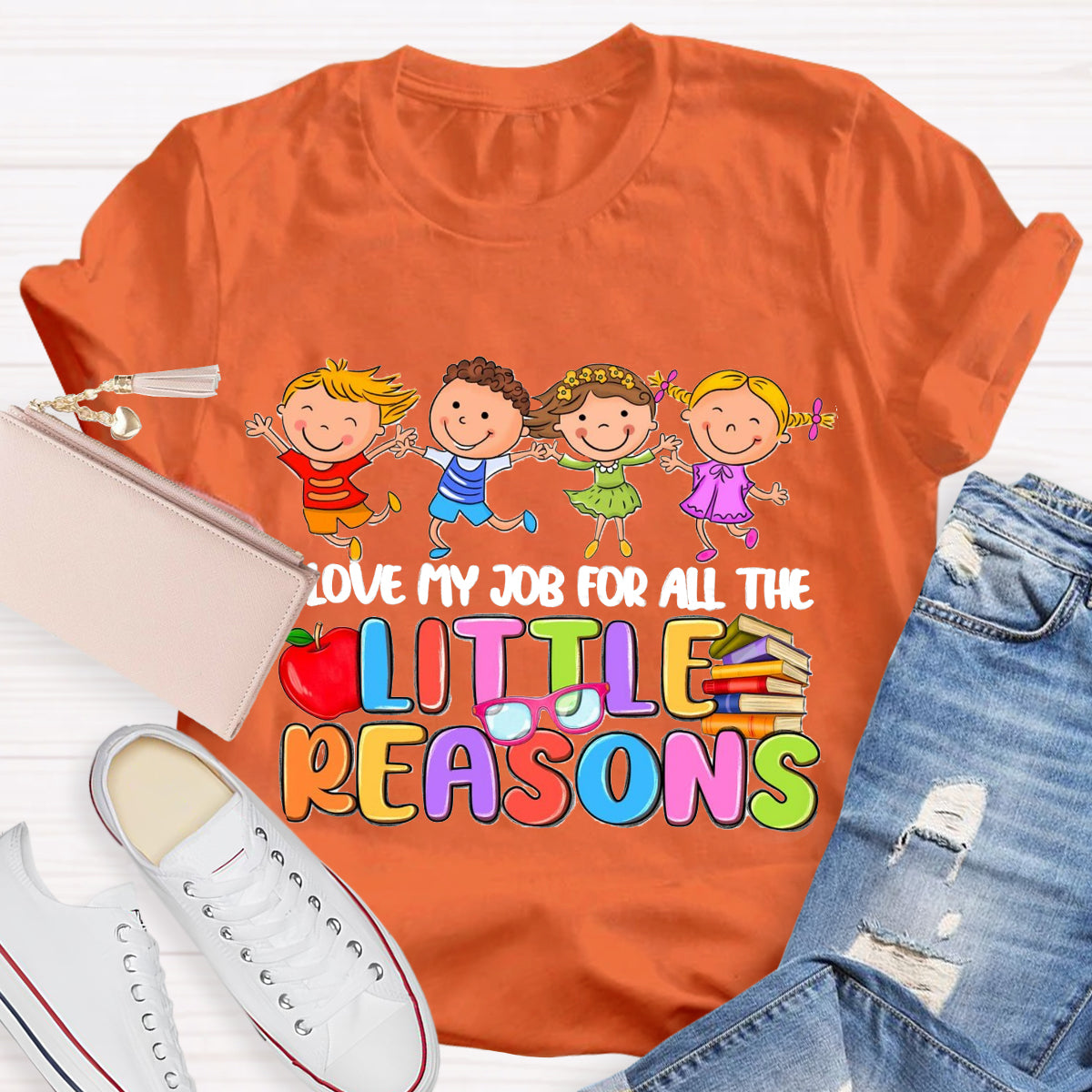 I Love My Job For All The Little Reasons Teacher T-Shirt