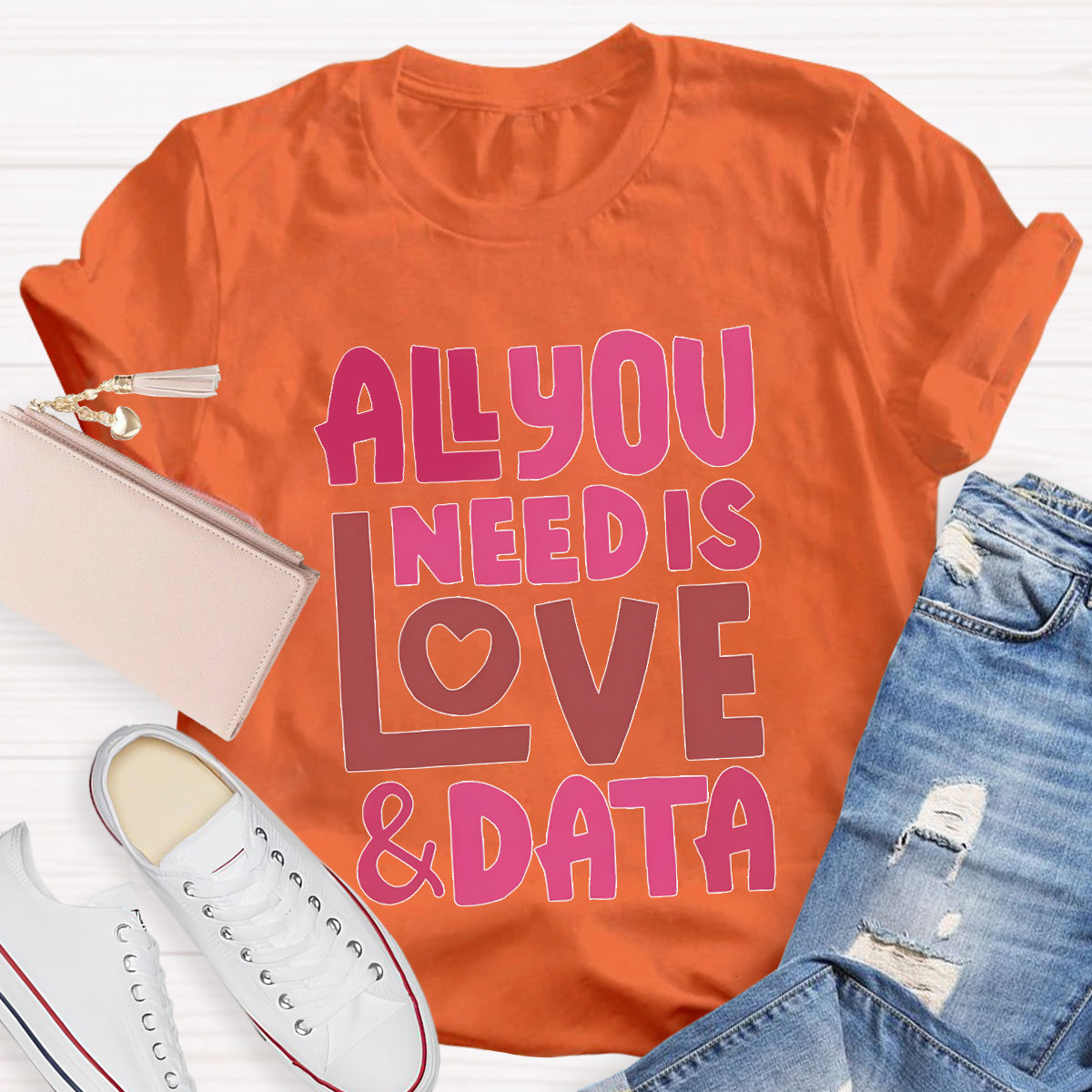 All You Need Is Love And Data T-Shirt