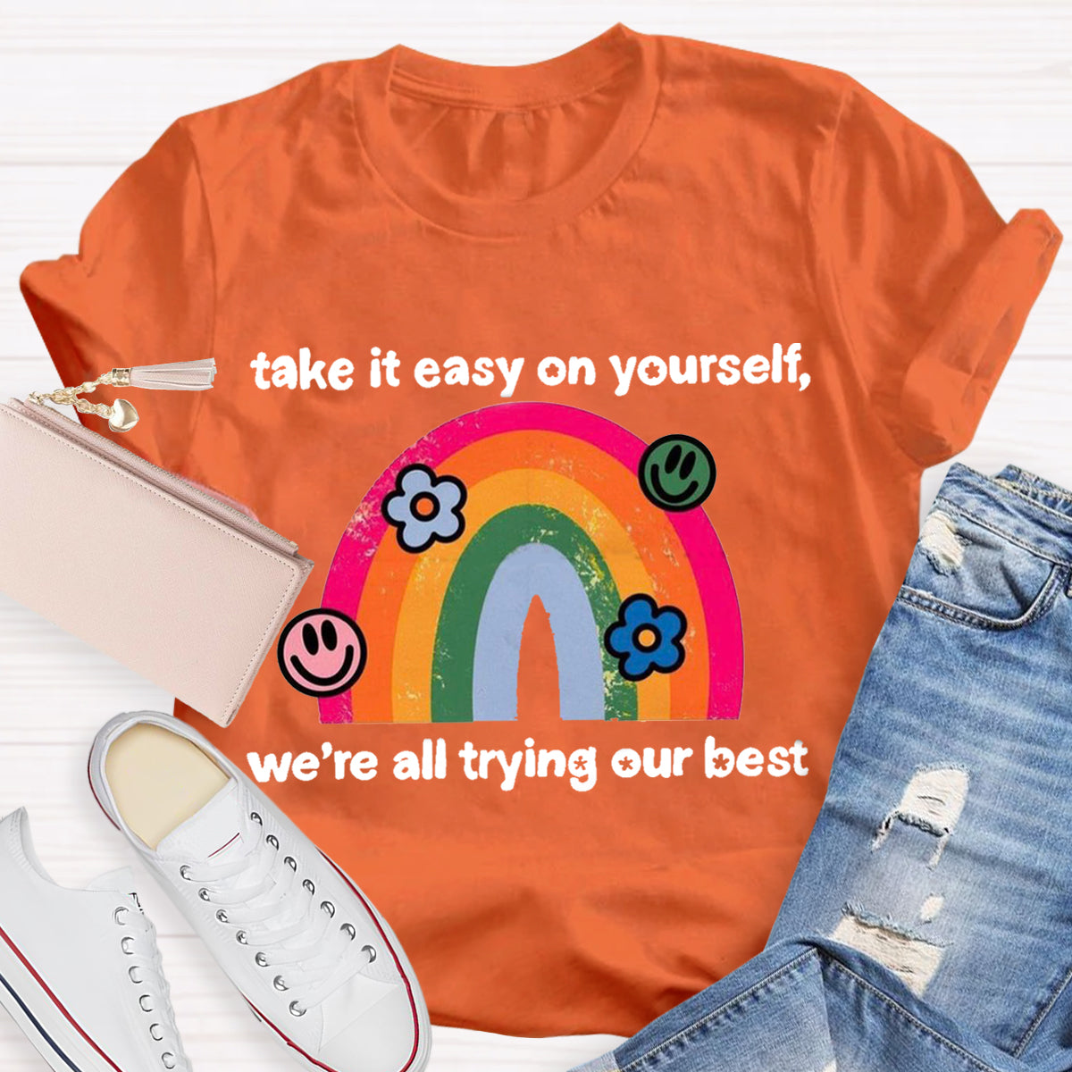 Take It Easy On Yourself We'Re All Trying Our Best Rainbow T-Shirt