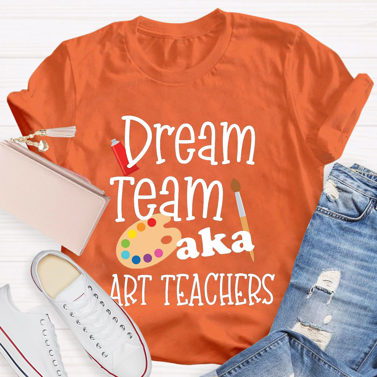 Dream Team AKA Art Teachers T-Shirt