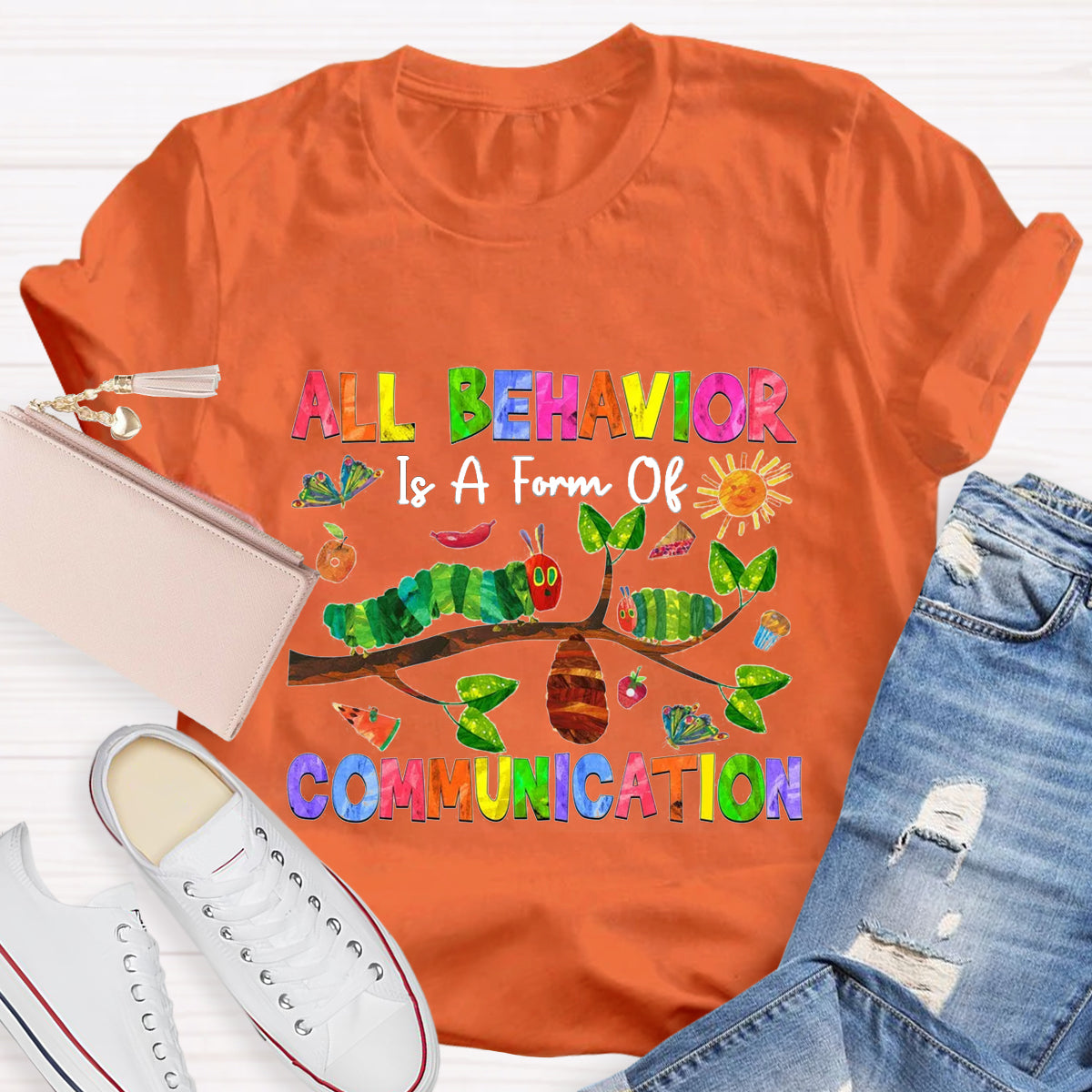 All Behavior Is A Form Of Communication Caterpillar T-Shirt