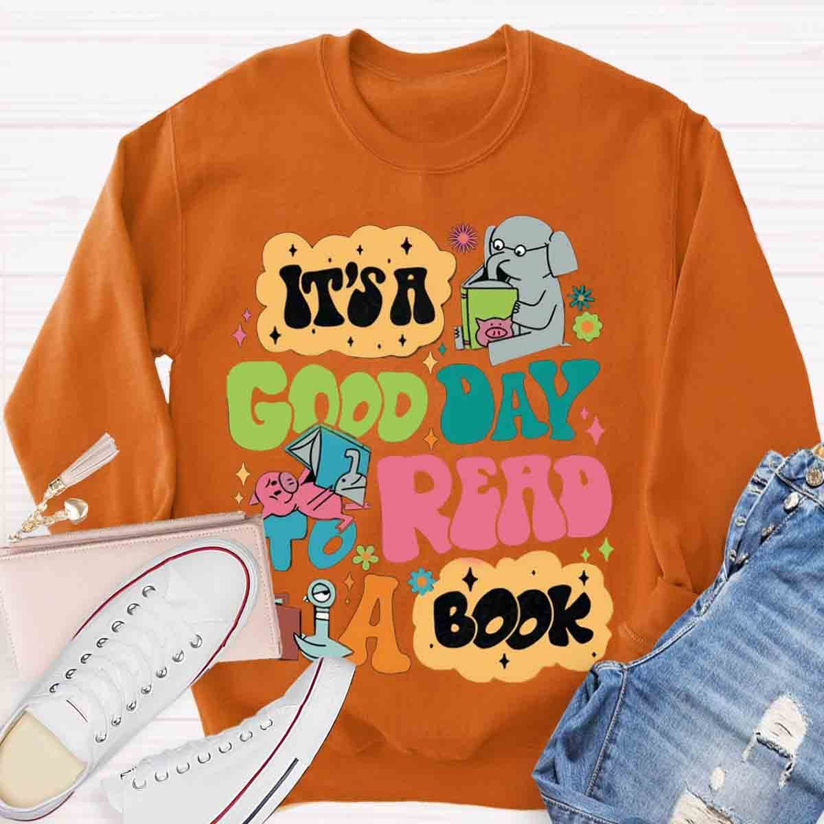 It's A Good Day To Read A Book Elephant Books Sweatshirt