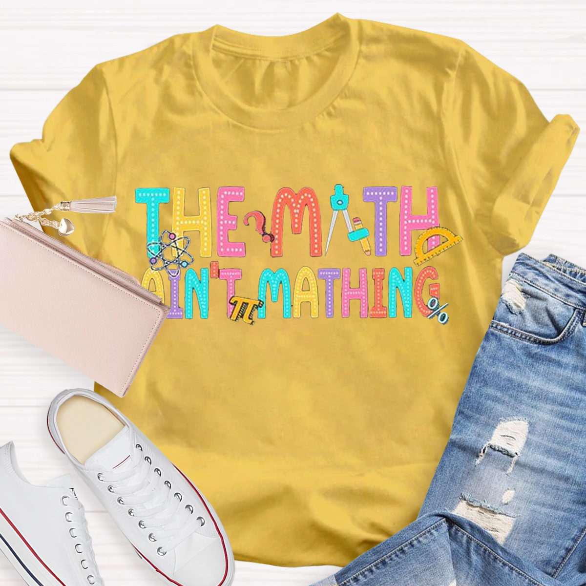 The Math Ain't Mathin' Funny Teacher Shirt