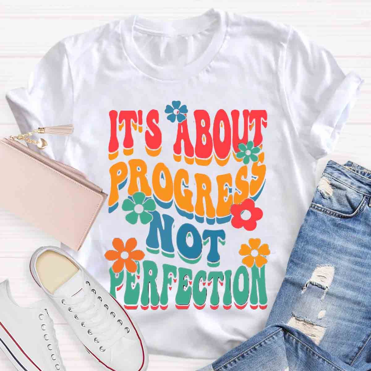 It's About Progress Not Perfection Testing Day Shirt