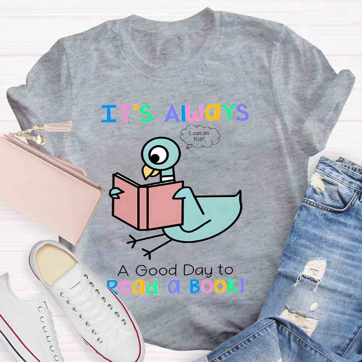 It'S Always A Good Day To Read A Book T-Shirt