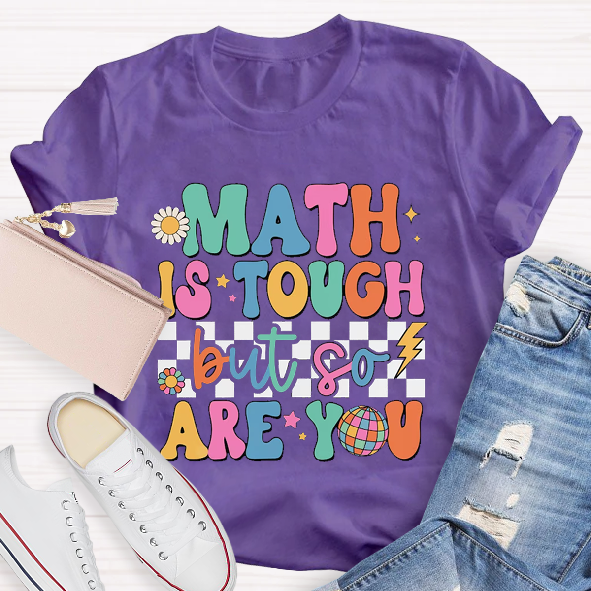 Math Is Touch But So You Are T-Shirt