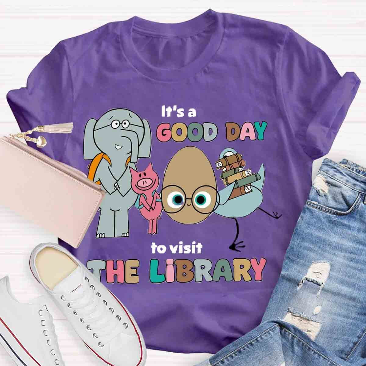 It's A Good Day To Visit The Library Teacher T-Shirt