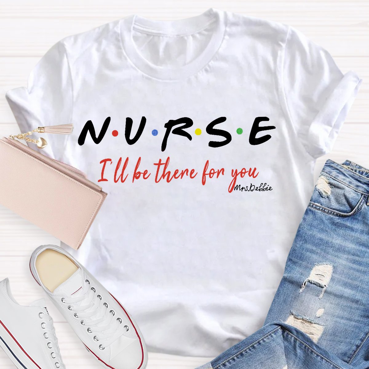 Personalized School Nurse Name I  Will Be There For You T-shirt