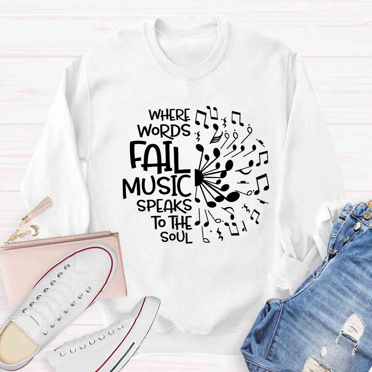 Where Words Fail Music Speaks To The Soul Teacher Sweatshirt