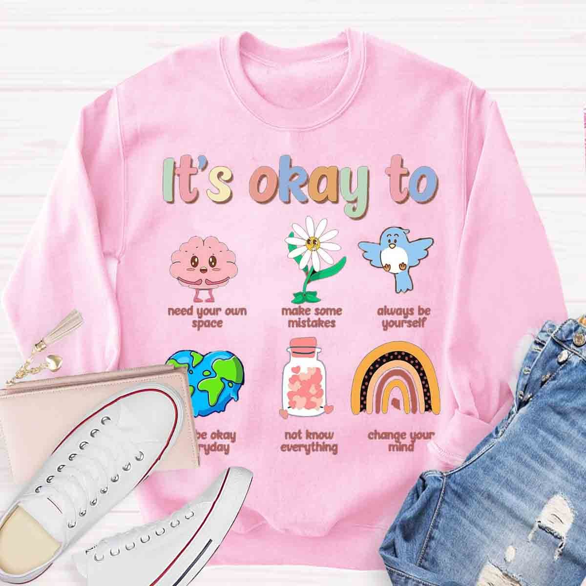 It's Ok To Mental Health Awareness Psychologist Teachers Sweatshirt