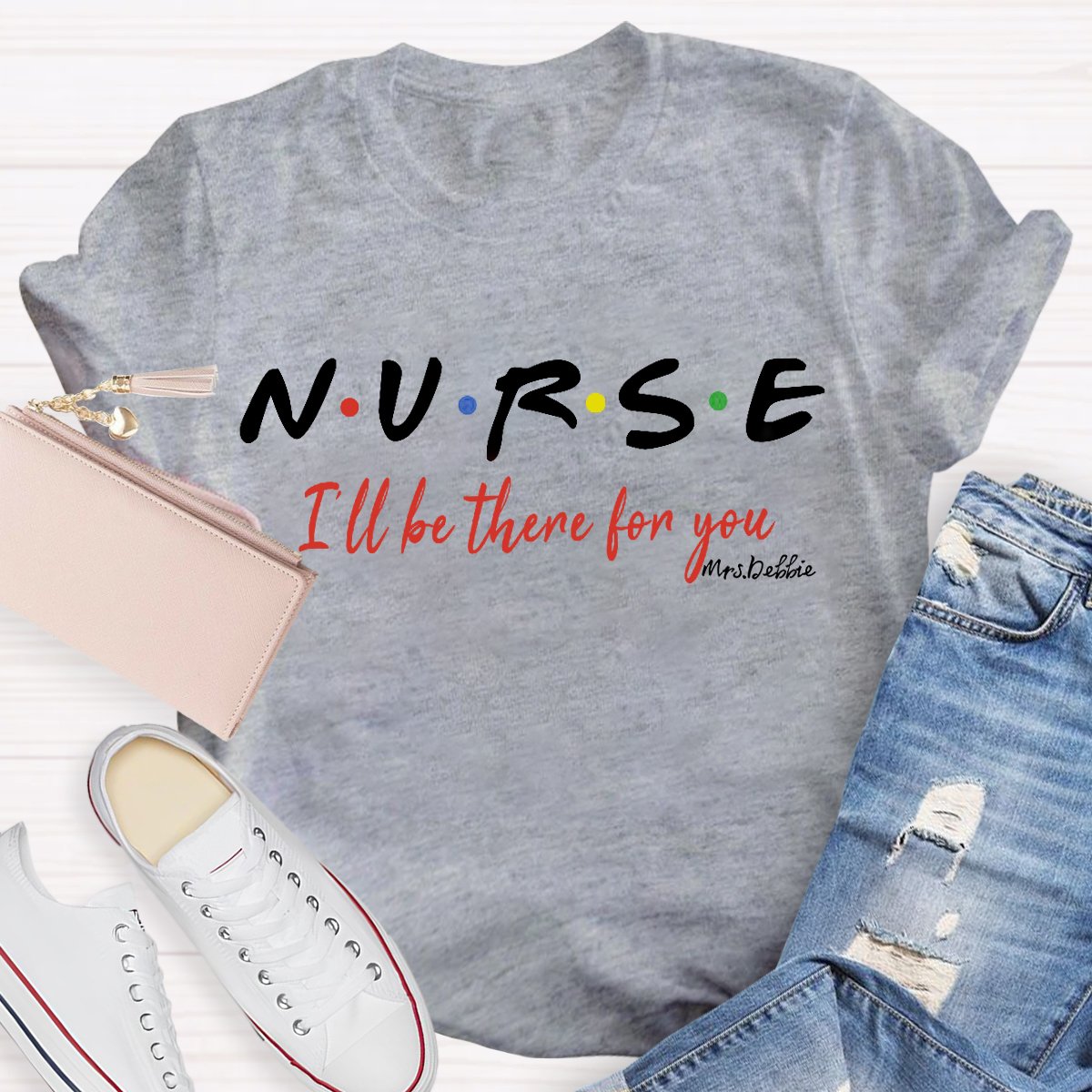 Personalized School Nurse Name I  Will Be There For You T-shirt