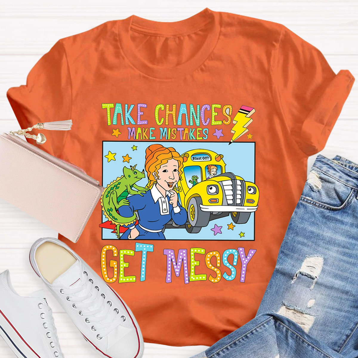 Take Chances Make Mistakes Get Messy T-Shirt