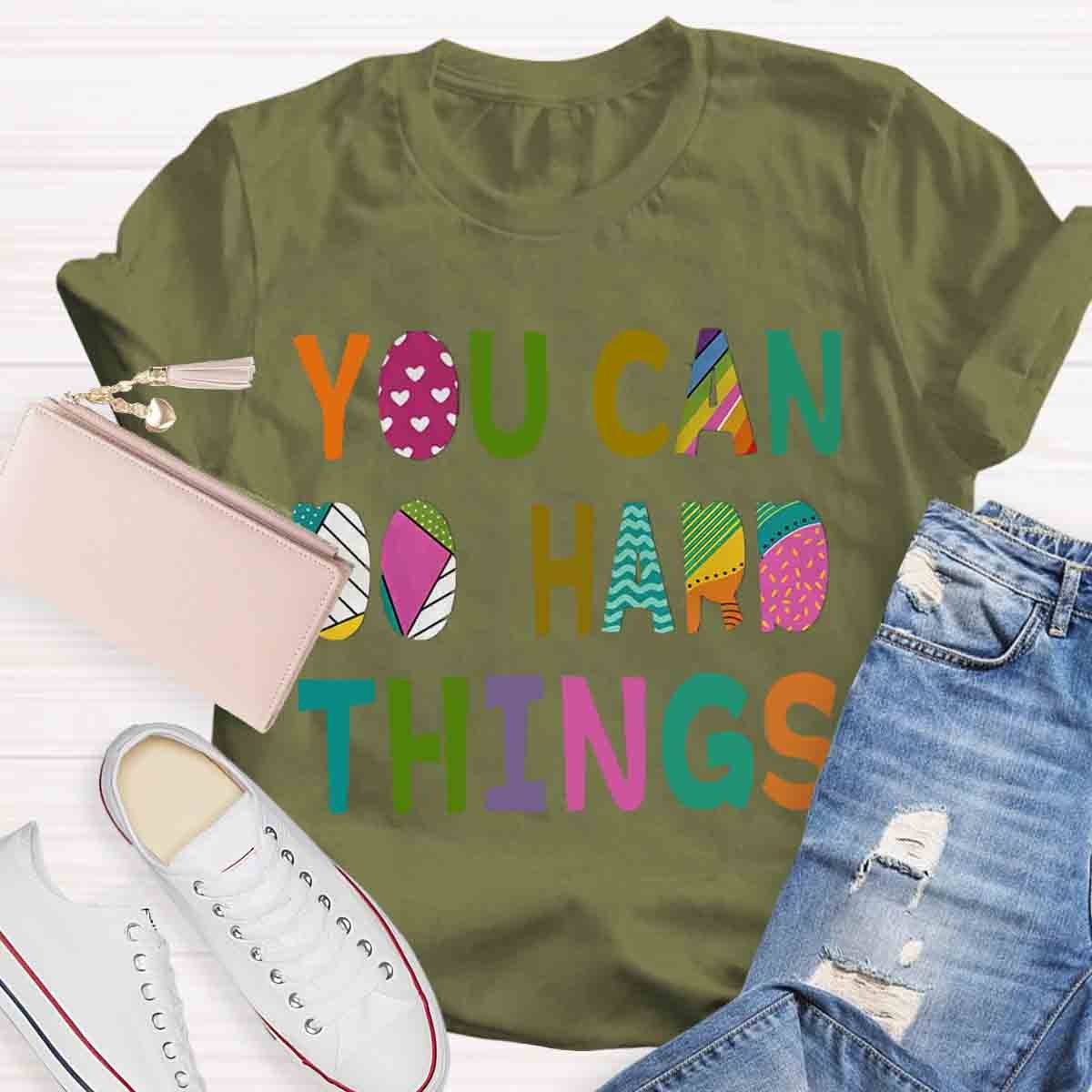 You Can Do Hard Things T-Shirt