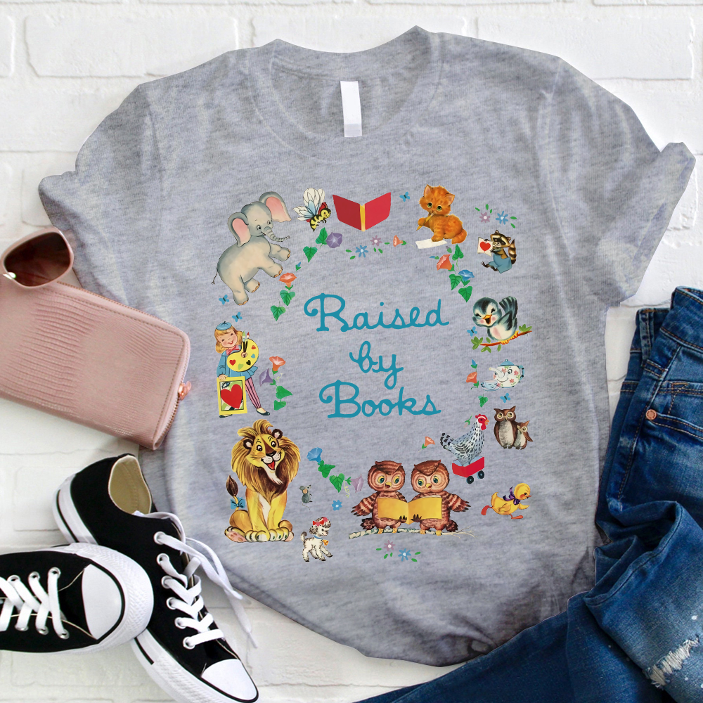 Raised By Books Teacher T-Shirt