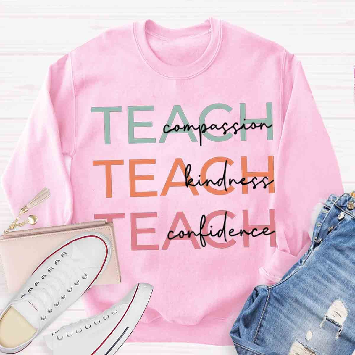 Kindness Confidence Compassion Teacher Sweatshirt