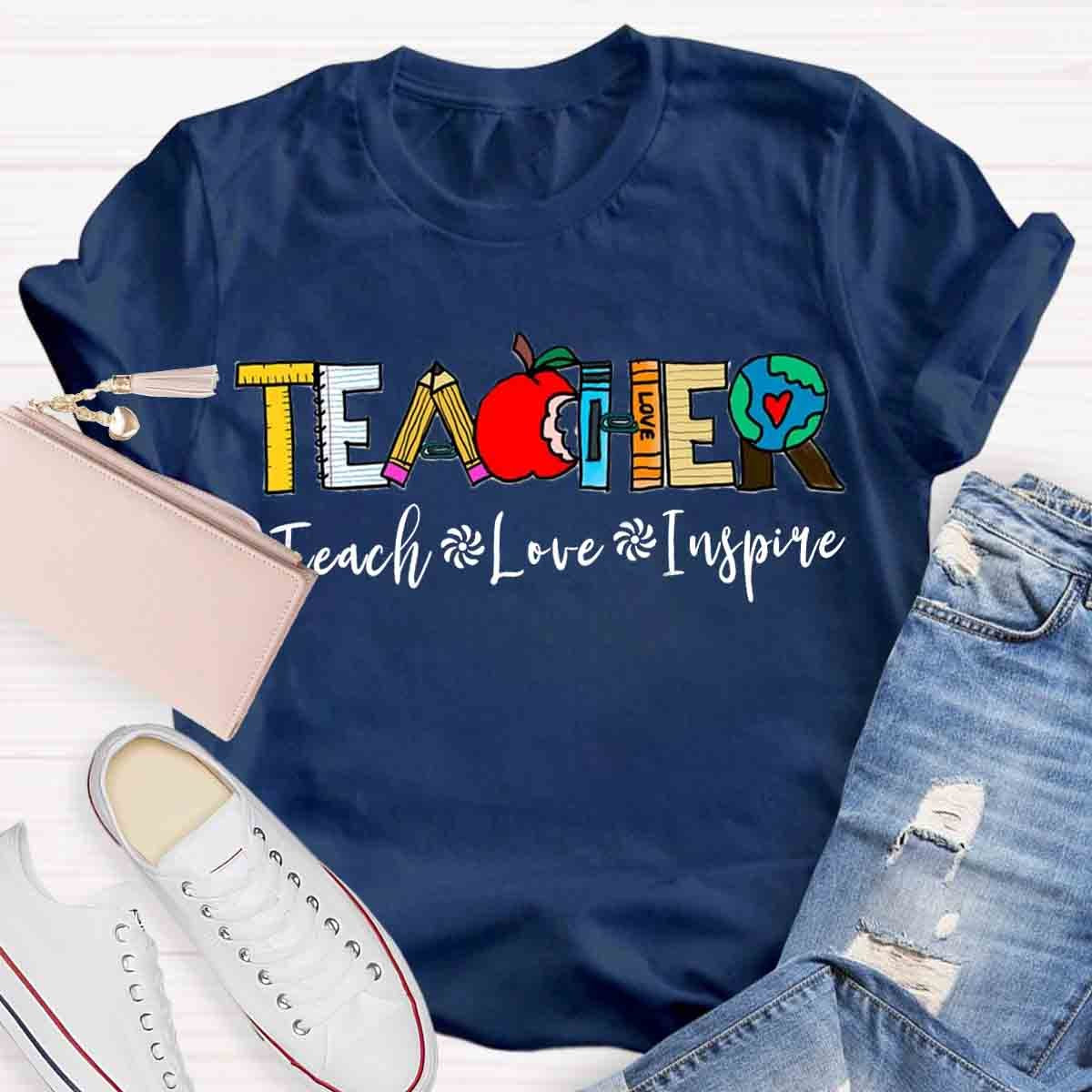 Teach Love Inspire Teacher T-Shirt