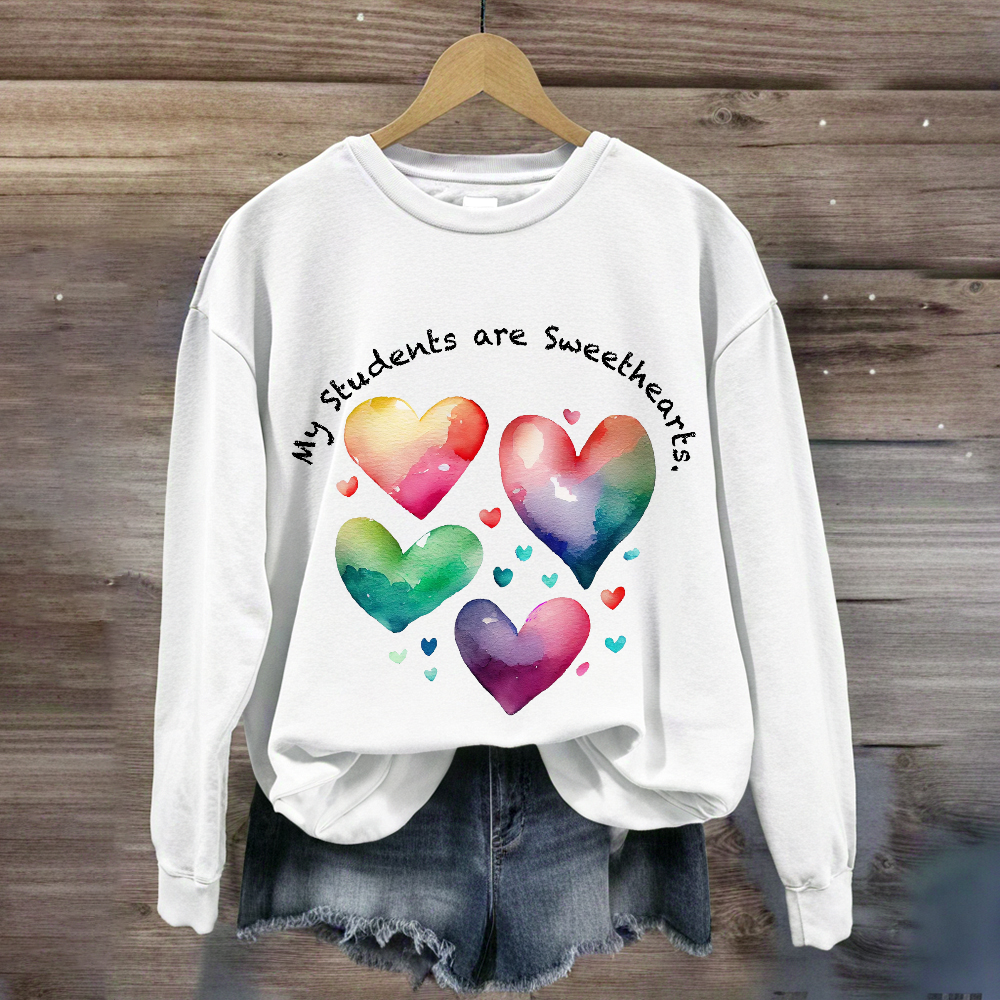 My Students Are Sweethearts Sweatshirt