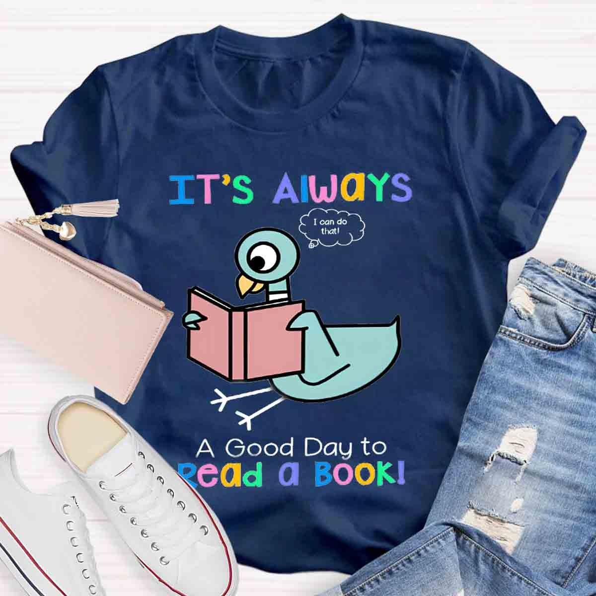 It'S Always A Good Day To Read A Book T-Shirt