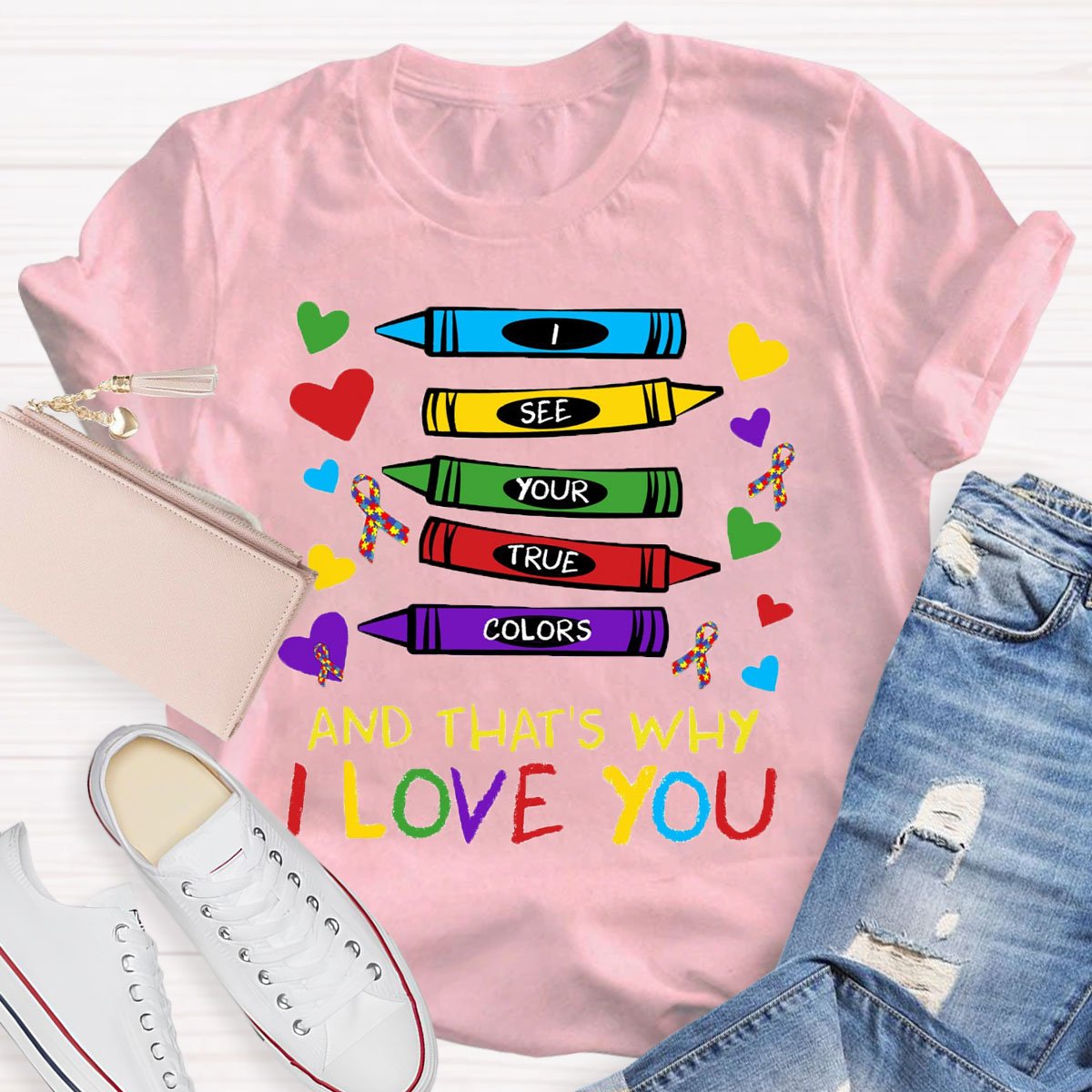 I See Your True Colors And That's Why I Love You Art Teacher T-Shirt