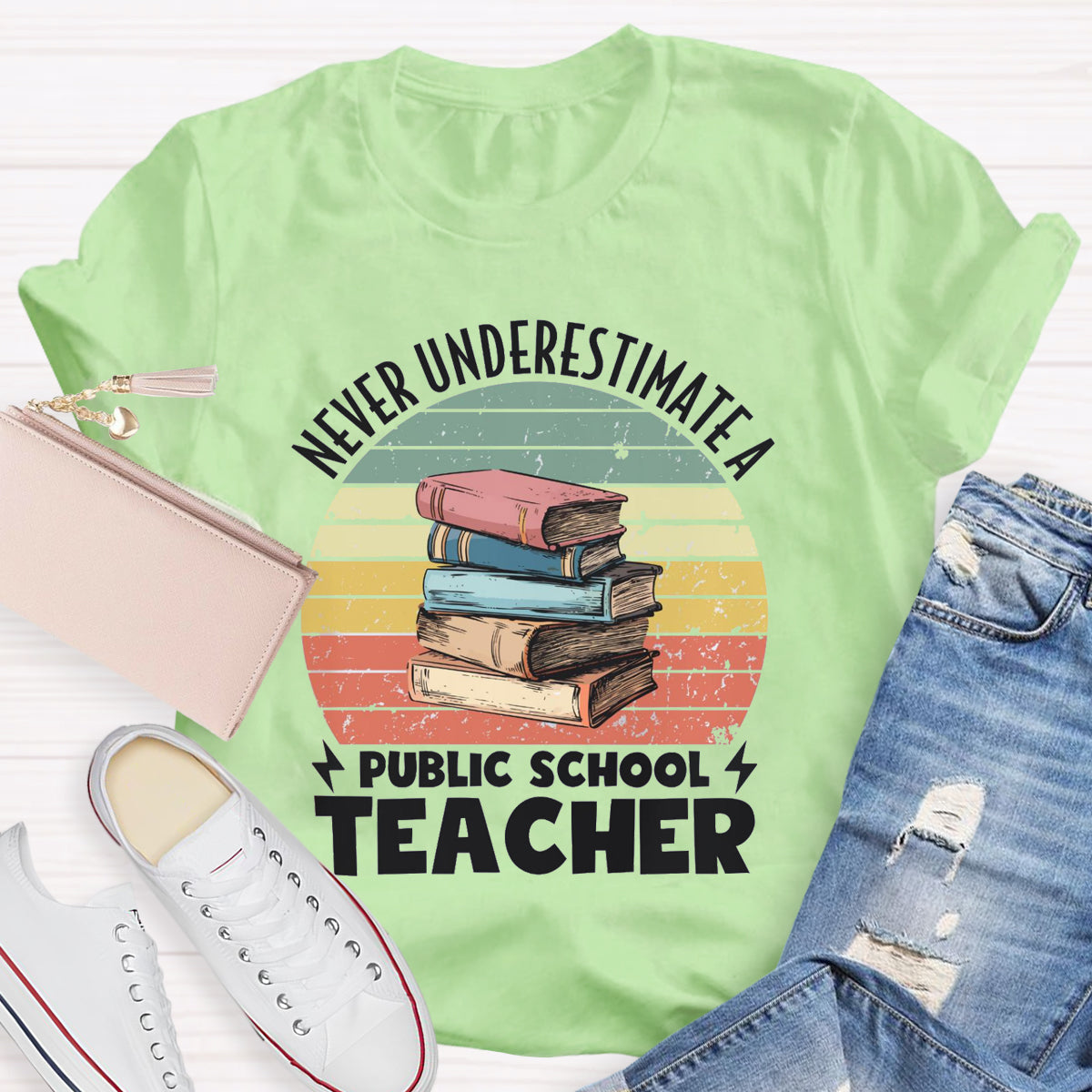 Never Underestimate A Public School Teacher T-Shirt