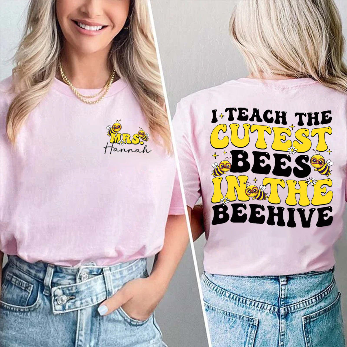 Personalized Name I Teach The Cutest Bees In The Beehive Double Printed T-shirt