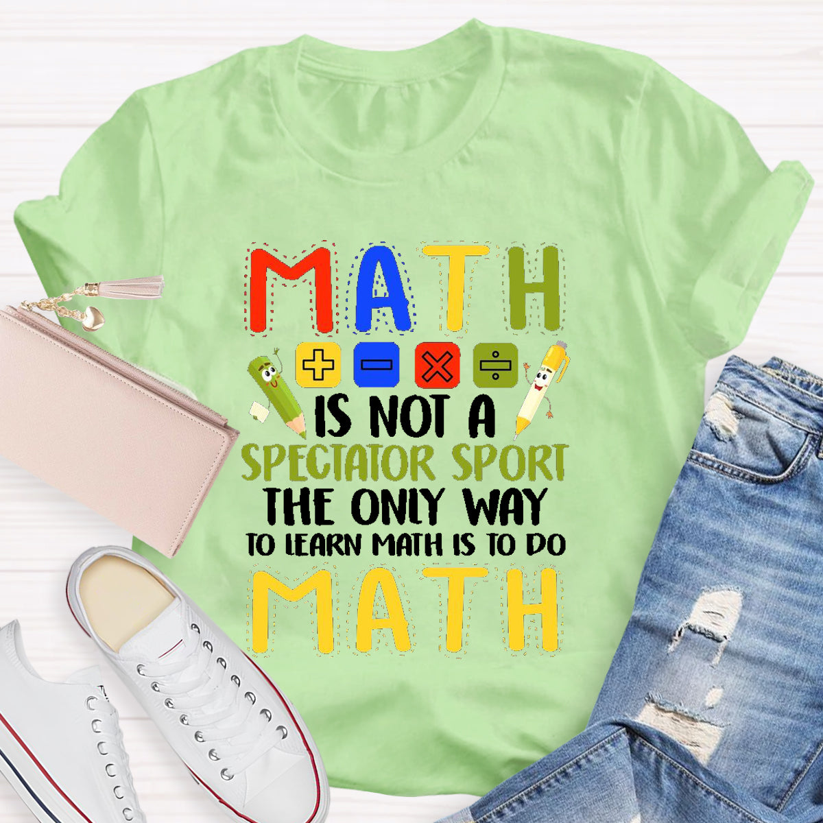 Math Is Not A Spectator Sport The Only Way To Learn Math  T-Shirt