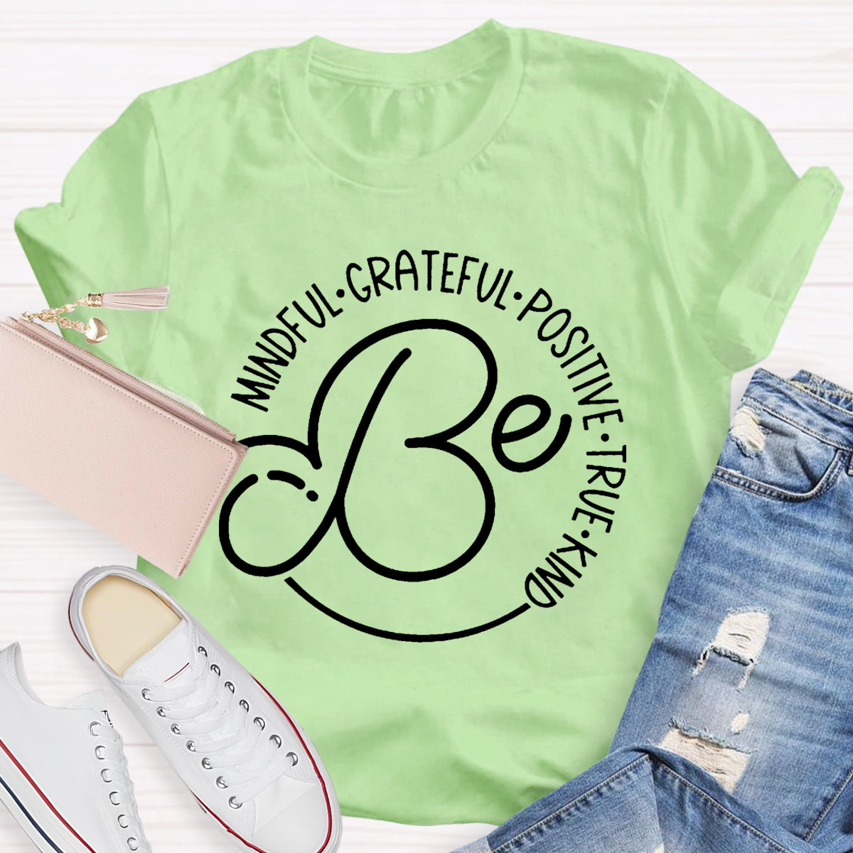 Be Mindful Grateful Positive True Kind T-Shirt