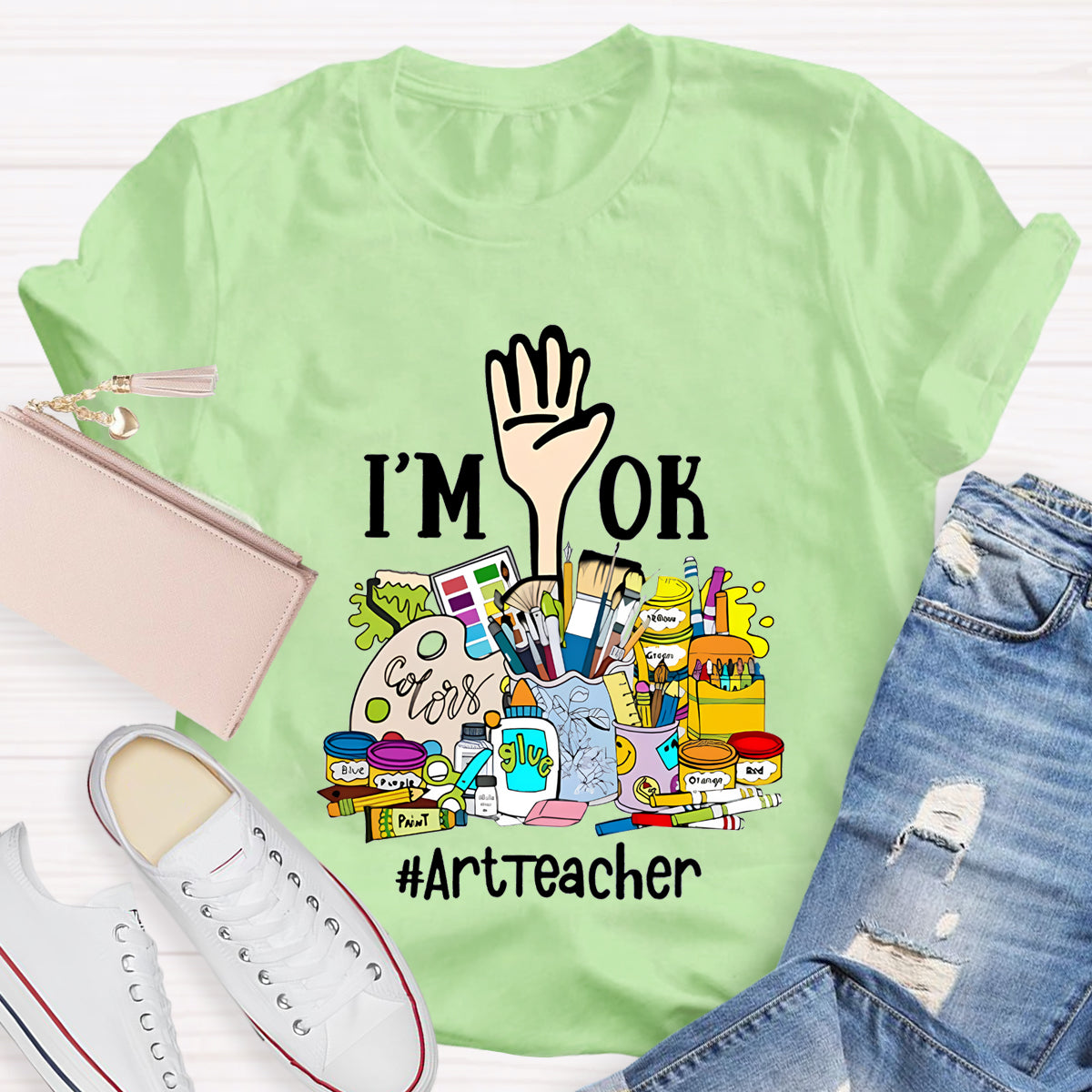 I'm Ok ArtTeacher T-Shirt