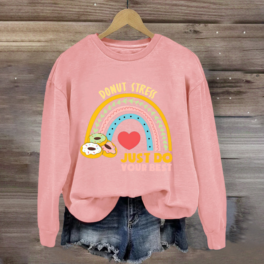 Donut Stress Just Do Your Best Sweatshirt