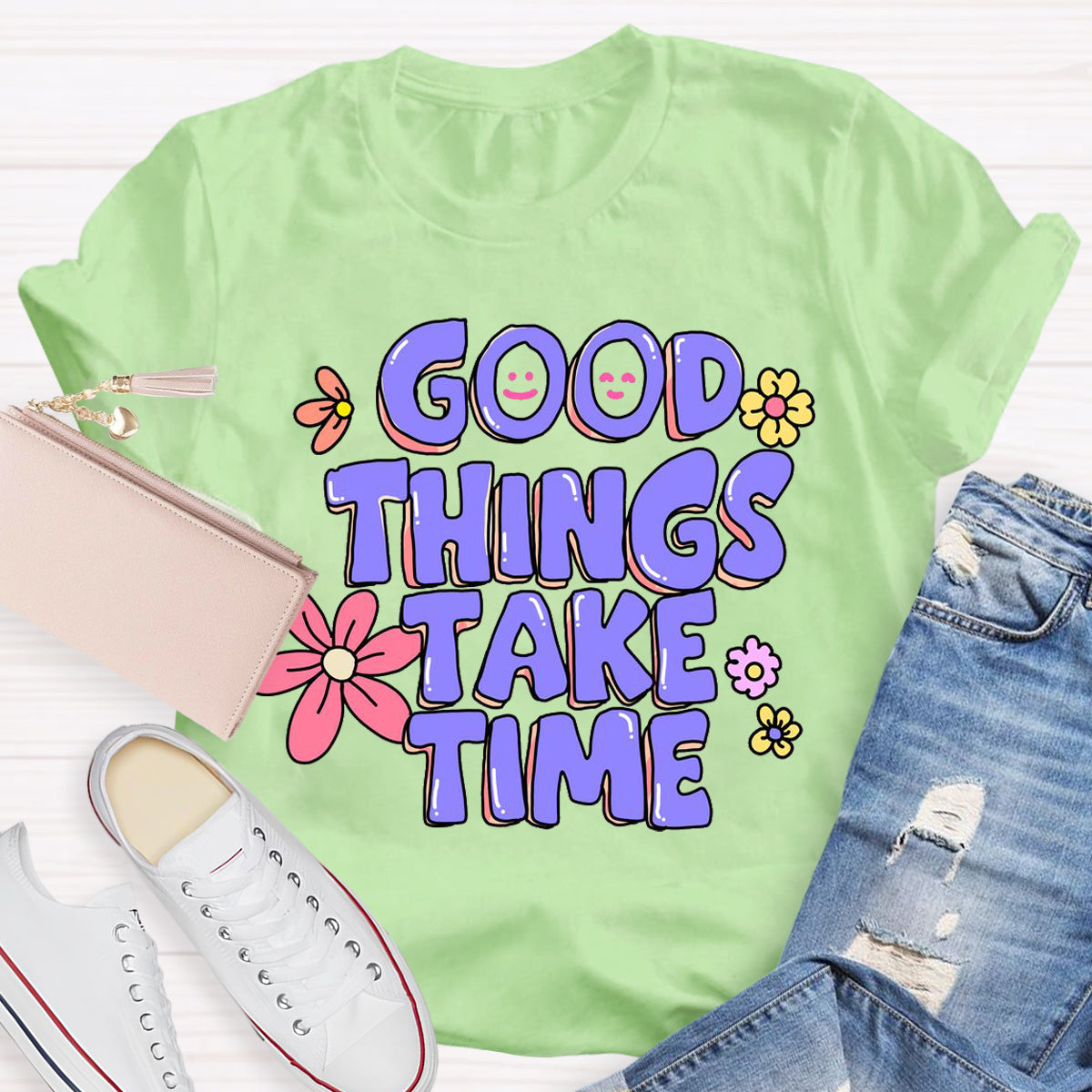 Good Things Take Time T-Shirt