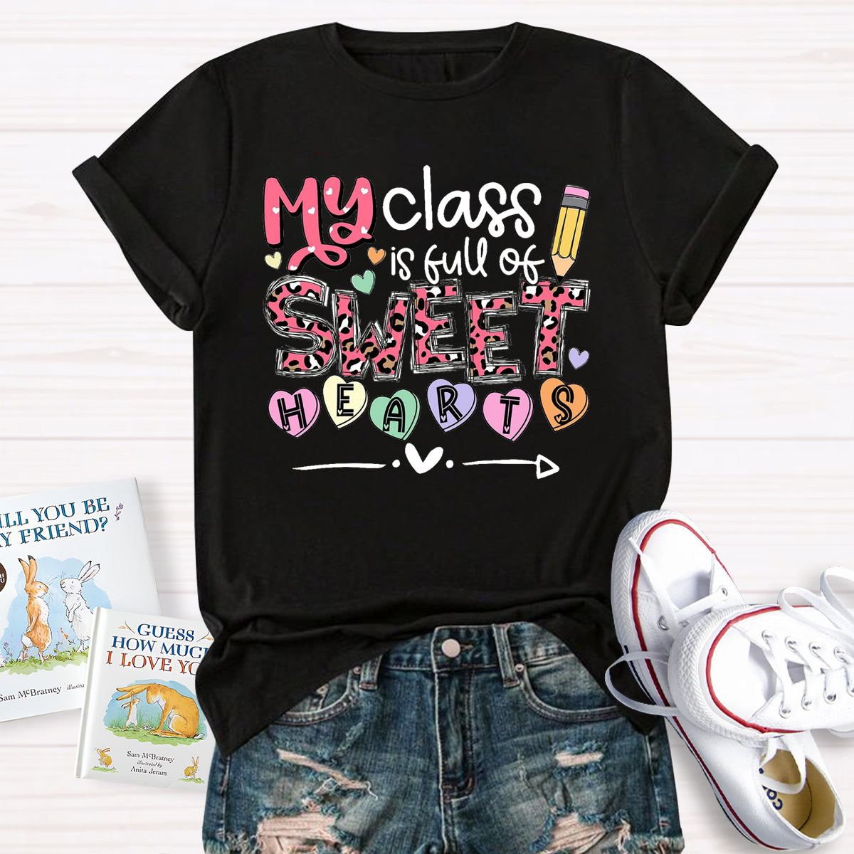 My Class Is Full Of Sweethearts T-Shirt