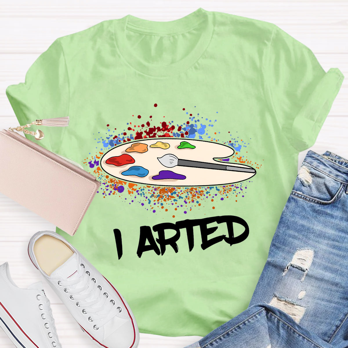 I Arted Teacher T-Shirt