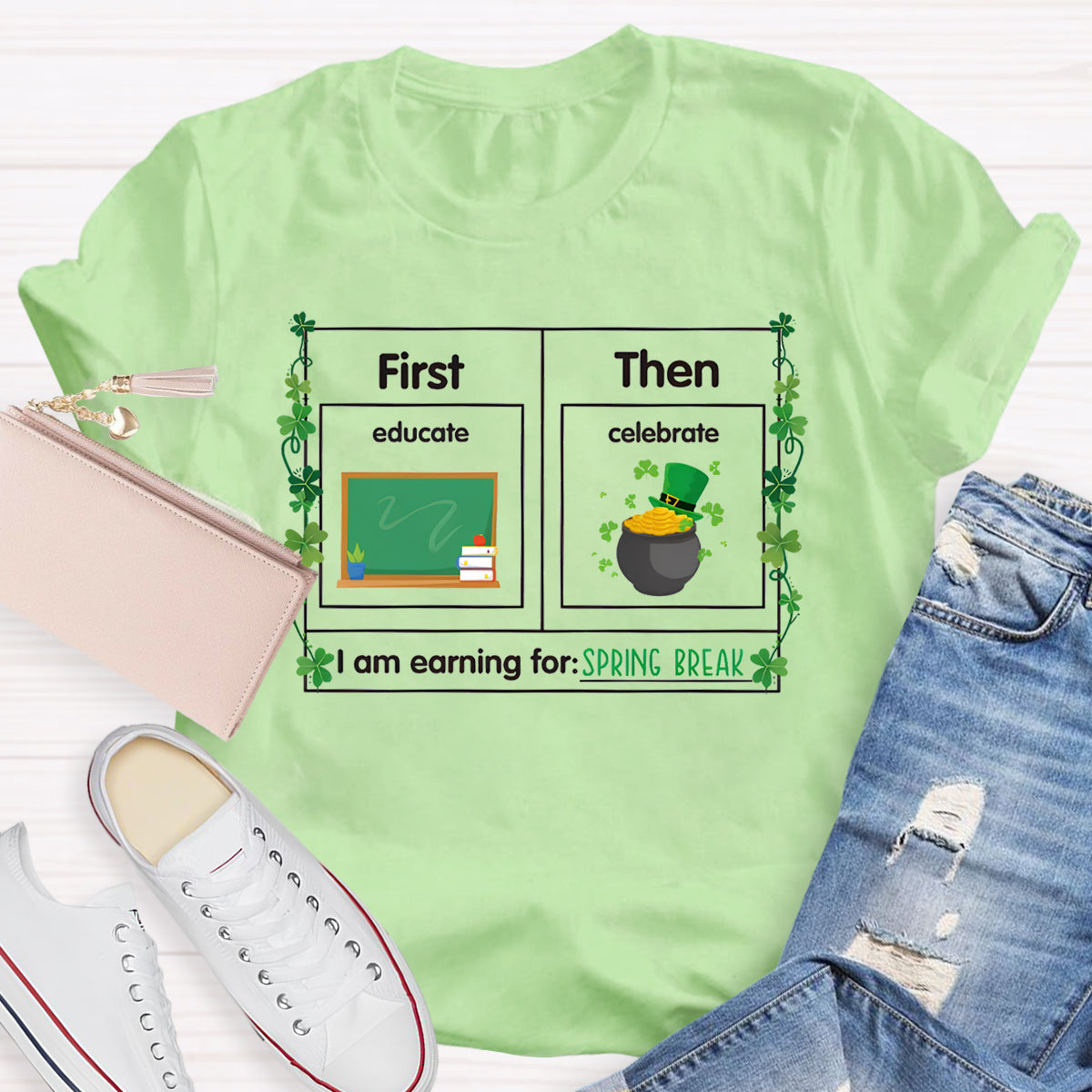 First Educate Then Celebrate I'M Learning For Spring Break T-Shirt