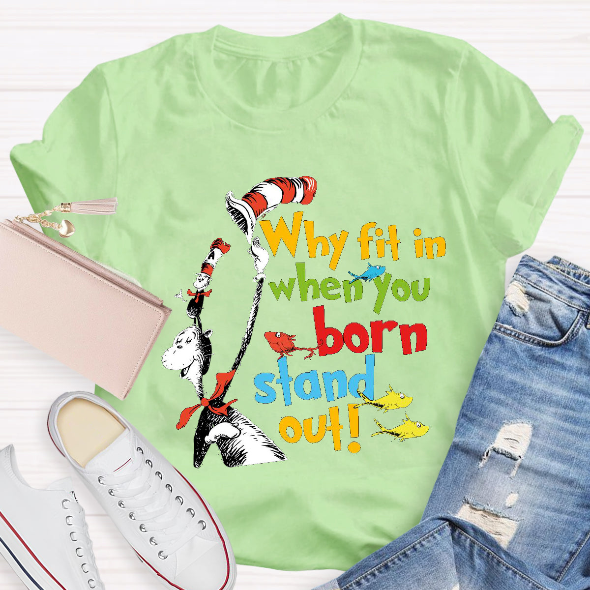 Why Fit In When You Were Born To Stand Out T-Shirt