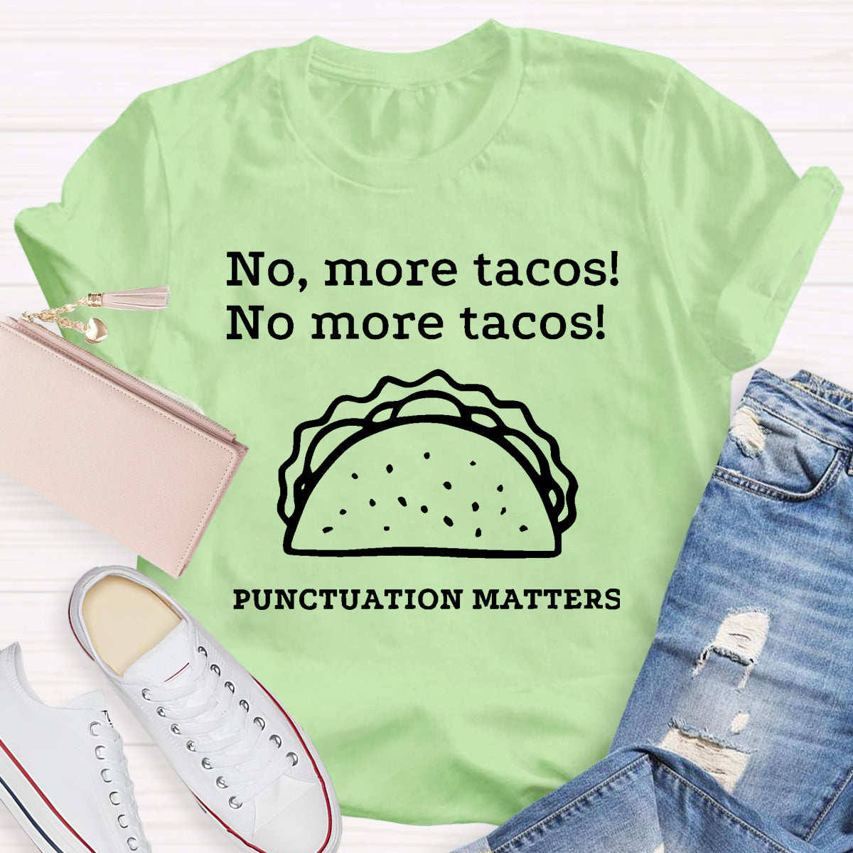 No,More Tacos No More Tacos Punctuation Matters T-Shirt