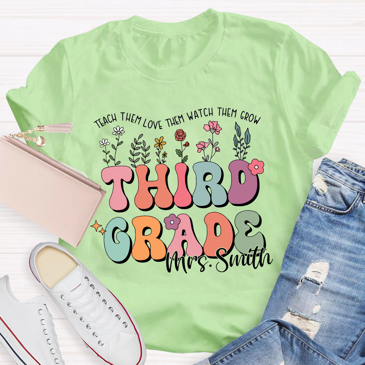 Personalized Grade And Name Teach Them Love Them Watch Them Grow T-Shirt