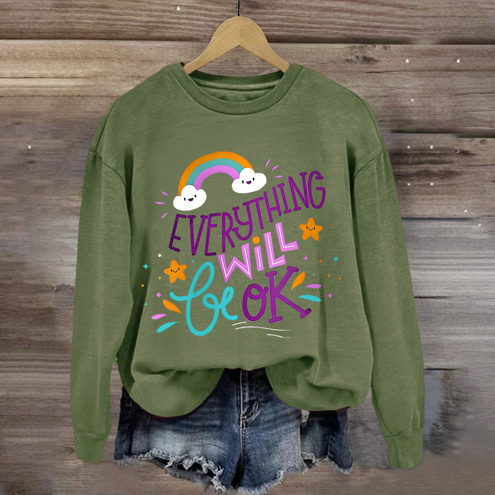 Everything Will Be Ok Rainbow Sweatshirt