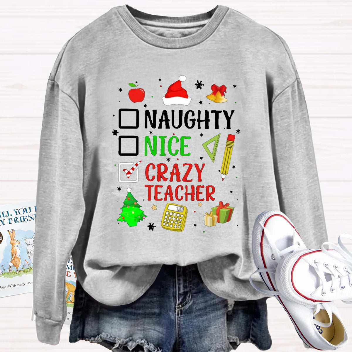 Naughty Nice Crazy Teacher Sweatshirt