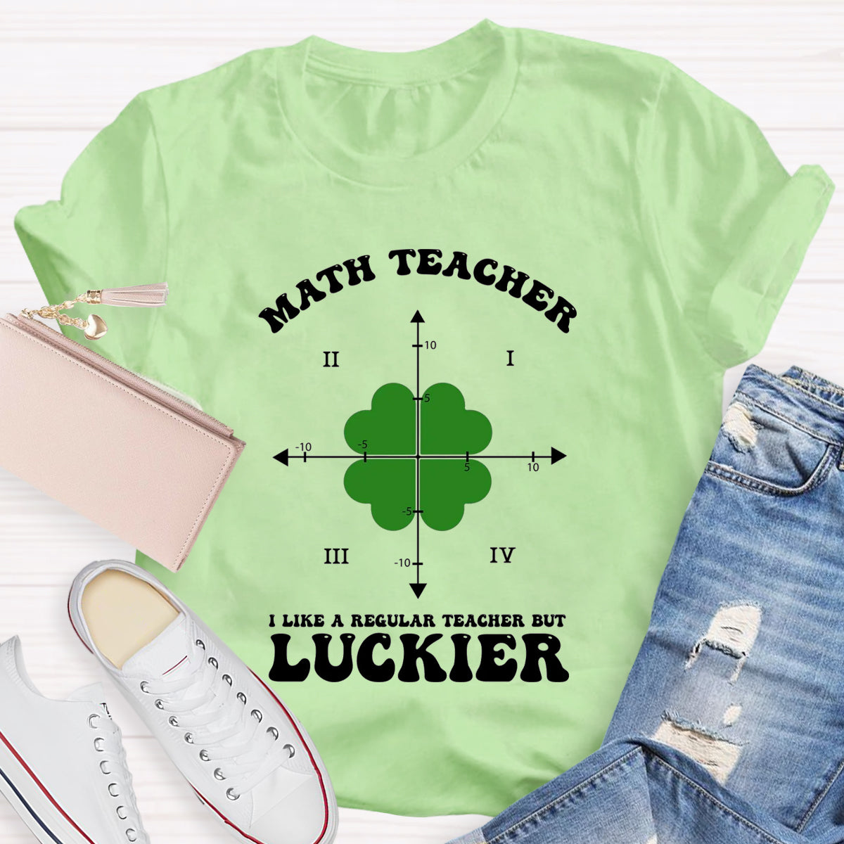 I Like A Regular Teacher But Luckier Math Teacher T-Shirt