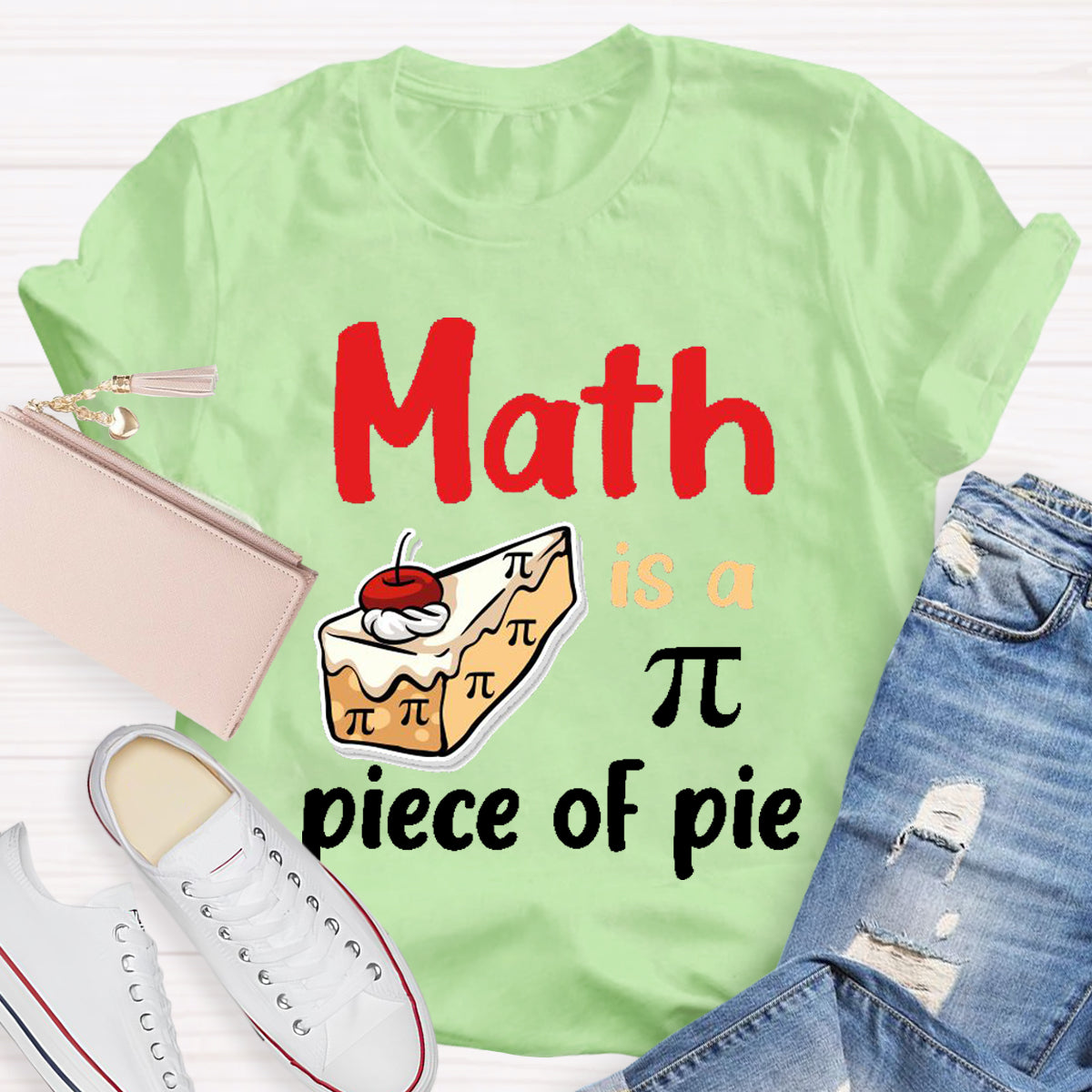 Math Is A Pi Piece Of Pie Teacher T-Shirt