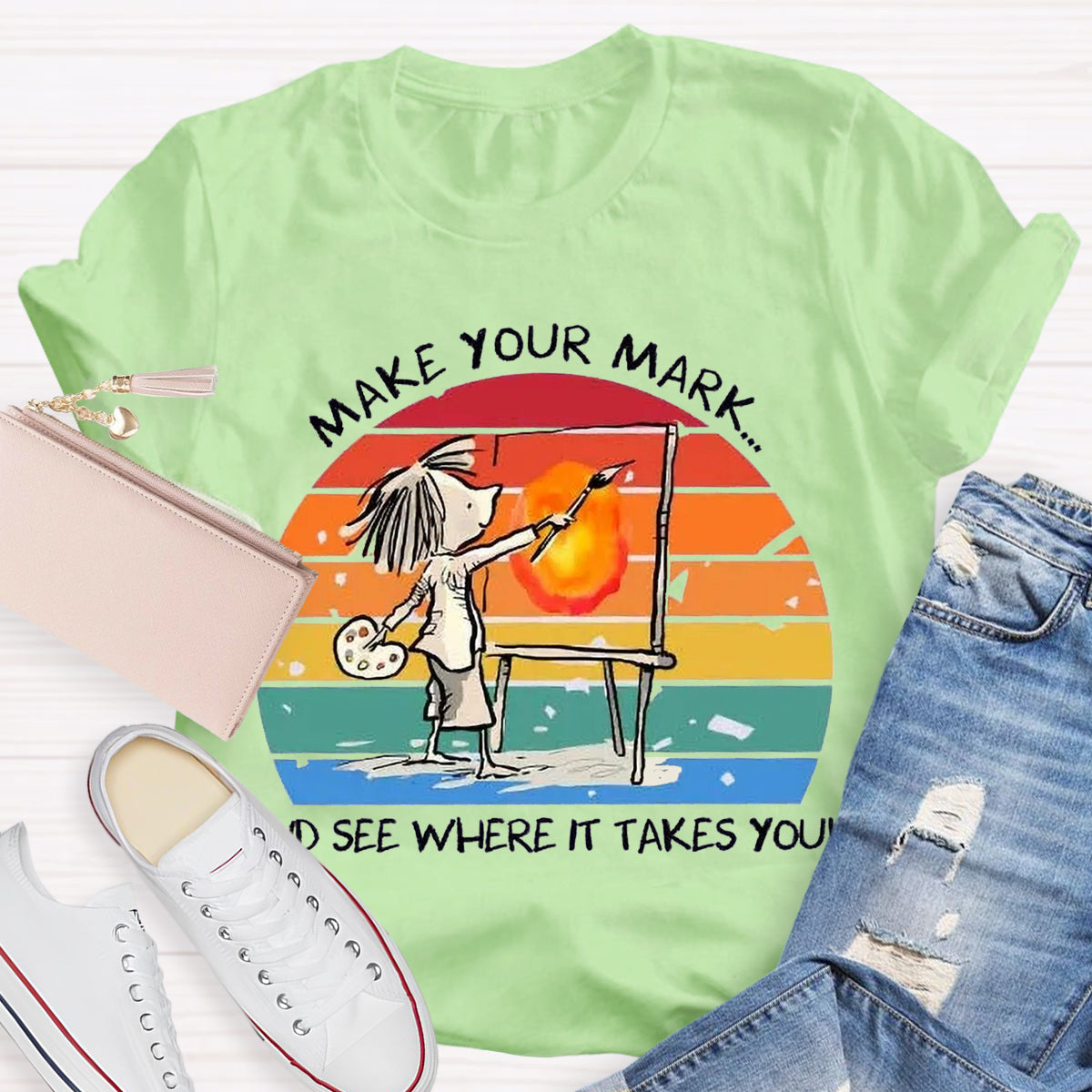 Make Your Mark And See Where It Takes You T-Shirt