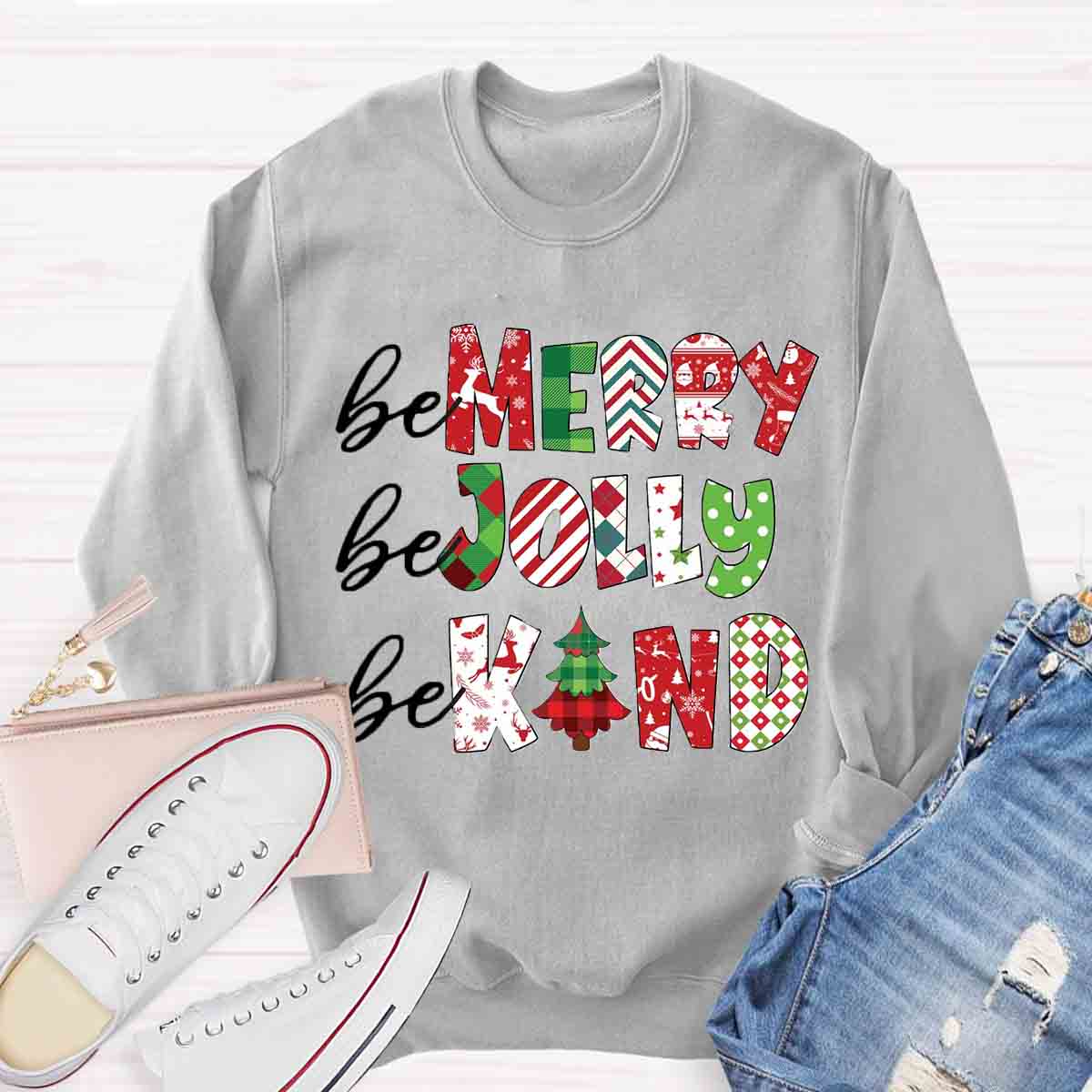 Be Merry Be Jolly Be Kind Sweatshirt