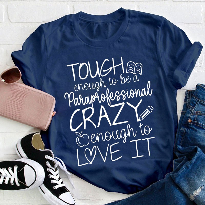 Personalized Tough Enough To Be A Paraprofessional Teacher T-Shirt