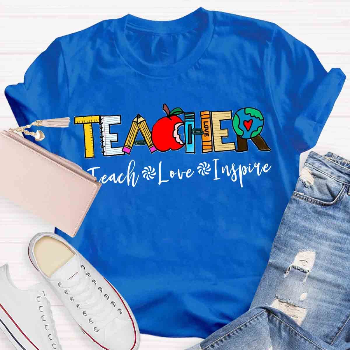 Teach Love Inspire Teacher T-Shirt