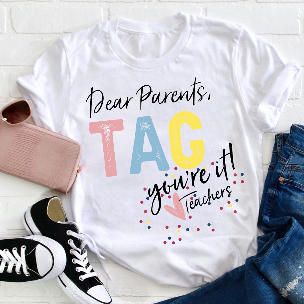 Dear Parents Tag T-Shirt