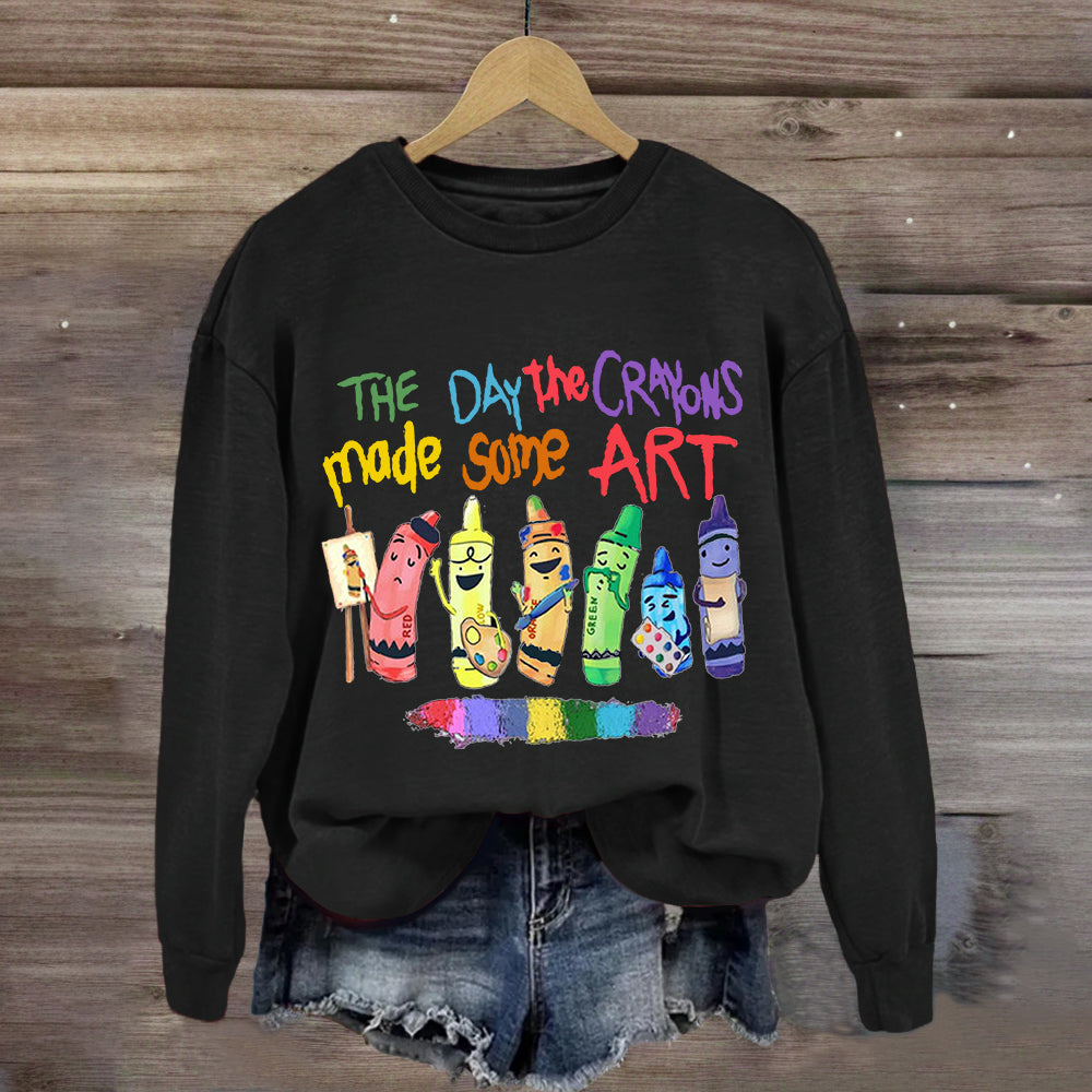 The Day The Crayons Made Some Art Sweatshirt